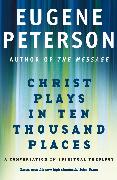 Christ Plays In Ten Thousand Places