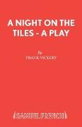 A Night On the Tiles - A Play