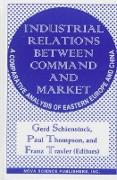 Industrial Relations Between Command & Market