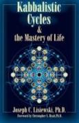 Kabbalistic Cycles & the Mastery of Life