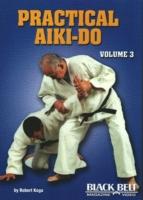 Practical Aiki-Do, Vol. 3