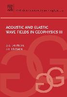 Acoustic and Elastic Wave Fields in Geophysics, III