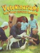 Veterinarians Help Keep Animals Healthy