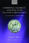 Marriage, Celibacy, and Heresy in Ancient Christianity