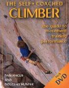 Self-Coached Climber: The Guide to Movement, Training, Performance [with DVD] [With DVD]