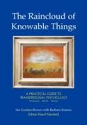 The Raincloud of Knowable Things: A Practical Guide to Transpersonal Psychology