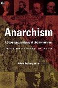 Anarchism Volume One - A Documentary History of Libertarian Ideas, Volume One - From Anarchy to Anarchism