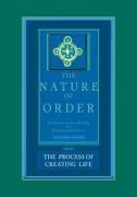 The Process of Creating Life: An Essay on the Art of Building and the Nature of the Universe