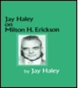 Jay Haley On Milton H. Erickson