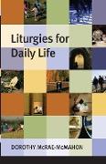 Liturgies for Daily Life