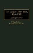 The Anglo-Irish War, 1916-1921