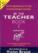 Spelling Made Easy: be the Teacher.Proof Reading Activities, Photocopiable Masters