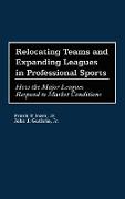 Relocating Teams and Expanding Leagues in Professional Sports