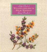 Little Book of Wildflowers in Silk Ribbon