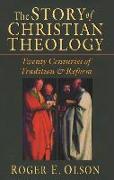 The Story of Christian Theology: Twenty Centuries of Tradition and Reform