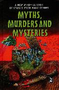 Myths, Murders and Mysteries