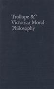 Trollope & Victorian Moral Philosophy