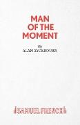 Man of the Moment - A Play