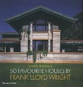 50 Favourite Houses by Frank Lloyd Wright