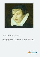 Die Jugend Caterinas de'Medici