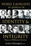 Nobel Laureates in Search of Identity and Integrity: Voices of Different Cultures