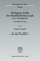 Heideggers Kritik der abendländischen Logik und Metaphysik