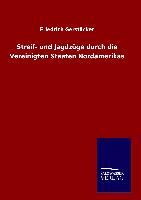 Streif- und Jagdzüge durch die Vereinigten Staaten Nordamerikas