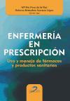 Enfermería en prescripción : uso y manejo de fármacos y productos sanitarios