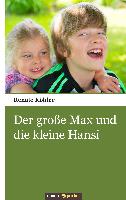 Der große Max und die kleine Hansi