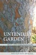 Untended Garden (Histories and Reinhabitation in Suburbia)