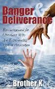 Danger & Deliverance: Encouragement for Christians Who Are Experiencing Pain or Persecution