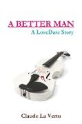 A Better Man - A Lovedare Story