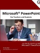 Microsoft PowerPoint for Teachers and Students