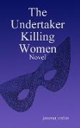 The Undertaker Killing Women