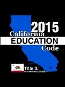 California Education Code 2015 Book 3 of 3