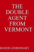 The Double Agent from Vermont