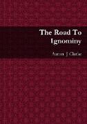The Road to Ignominy