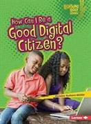 How Can I Be a Good Digital Citizen?