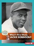 What's Your Story, Jackie Robinson?