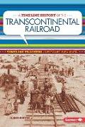 A Timeline History of the Transcontinental Railroad