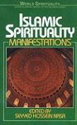 Islamic Spirituality: Manifestations