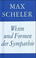 Wesen und Form der Sympathie / Die deutsche Philosophie der Gegenwart