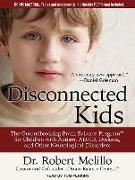 Disconnected Kids: The Groundbreaking Brain Balance Program for Children with Autism, ADHD, Dyslexia, and Other Neurological Disorders