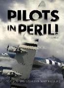 Pilots in Peril!: The Untold Story of U.S. Pilots Who Braved "the Hump" in World War II