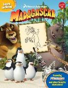 Learn to Draw DreamWorks' Madagascar: Featuring the Penguins of Madagascar and Other Favorite Characters!