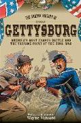Gettysburg: The Graphic History of America's Most Famous Battle and the Turning Point of the Civil War