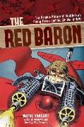 The Red Baron: The Graphic History of Richthofen's Flying Circus and the Air War in Wwi