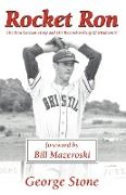 Rocket Ron: The Ron Necciai Story and His Record-Setting 27 Strikeouts