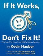 If It Works, Don't Fix It