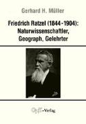 Friedrich Ratzel (1844-1904): Naturwissenschaftler, Geograph, Gelehrter